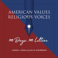 bokomslag American Values, Religious Voices  100 Days. 100 Letters