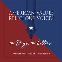 bokomslag American Values, Religious Voices - 100 Days. 100 Letters