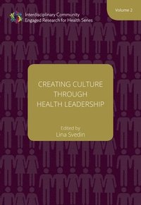 bokomslag Creating Culture through Health Leadership Volume 2