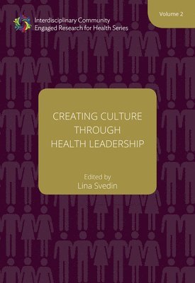 Creating Culture through Health Leadership Volume 2 1