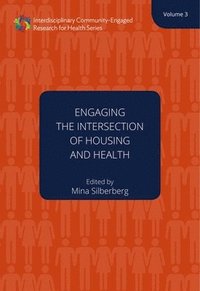 bokomslag Engaging the Intersection of Housing and Health Volume 3