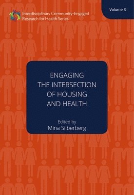 Engaging the Intersection of Housing and Health Volume 3 1