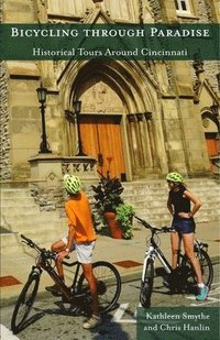 bokomslag Bicycling through Paradise  Historical Rides Around Cincinnati