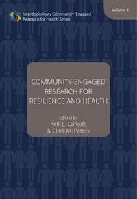 bokomslag CommunityEngaged Research for Resilience and Health, Volume 4