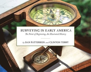 bokomslag Surveying in Early America - The Point of Beginning, An Illustrated History