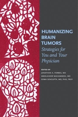 Humanizing Brain Tumors  Strategies for You and Your Physician 1