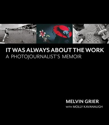 Melvin Grier - It Was Always About the Work, Inbunden