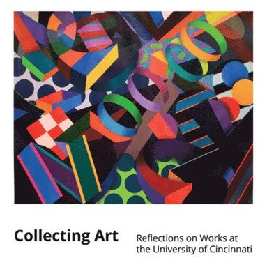 Kristi Ann Nelson, Robert Probst - Collecting Art, Inbunden