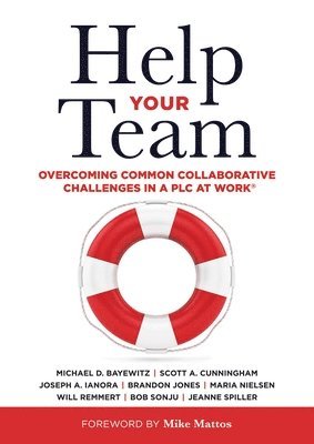 bokomslag Help Your Team: Overcoming Common Collaborative Challenges in a PLC (Supporting Teacher Team Building and Collaboration in a Professio