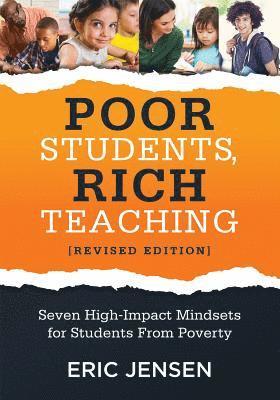 bokomslag Poor Students, Rich Teaching: Seven High-Impact Mindsets for Students from Poverty (Using Mindsets in the Classroom to Overcome Student Poverty and