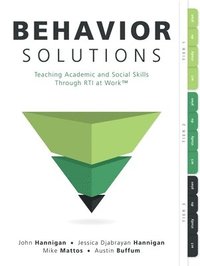 bokomslag Behavior Solutions: Teaching Academic and Social Skills Through Rti at Work(tm) (a Guide to Closing the Systemic Behavior Gap Through Coll