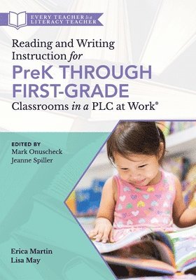 Jeanne Spiller, Mark Onuscheck - Reading and Writing Instruction for PreK Through First Grade Classrooms in a PLC at Work®, Häftad