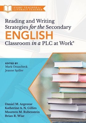 bokomslag Reading and Writing Strategies for the Secondary English Classroom in a PLC at Work(r): (A Guide to Closing Literacy Achievement Gaps and Improving St