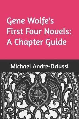 bokomslag Gene Wolfe's First Four Novels