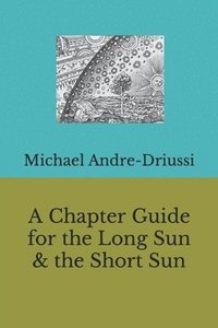 bokomslag Chapter Guide for the Long Sun & the Short Sun