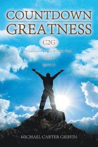 bokomslag Countdown to Greatness: Greatness Lives Within You Find It Ignite It