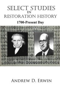 bokomslag Select Studies in Restoration History: 1700 - Present Day