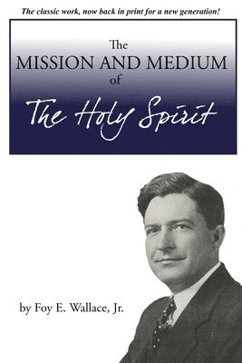 The Mission and Medium of The Holy Spirit 1