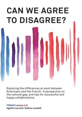 Sabine Landolt, Agathe Laurent - Can We Agree to Disagree?, Häftad
