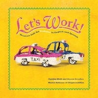 bokomslag Let's Work!: Mexican Folk Art Trabajos in English and Spanish