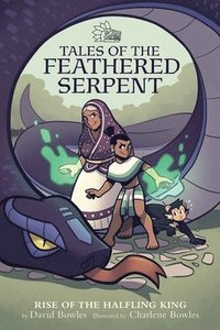 bokomslag Rise of the Halfling King (Tales of the Feathered Serpent #1)