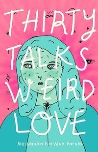 bokomslag Thirty Talks Weird Love