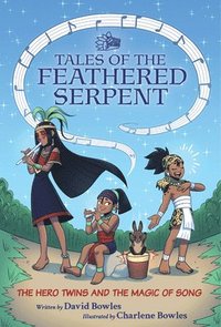 bokomslag The Hero Twins and the Magic of Song: (Tales of the Feathered Serpent #2)