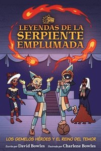 bokomslag Los Gemelos Héroes Y El Reino del Temor: The Hero Twins in the Realm of Fright (Tales of the Feathered Serpent #3)