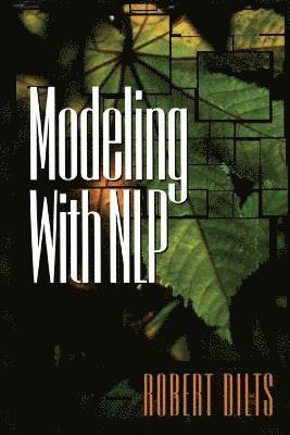 Robert Brian Dilts - Modeling with NLP, Häftad