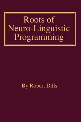 Roots of Neuro-Linguistic Programming 1