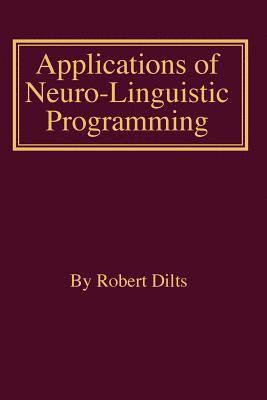 Robert Brian Dilts - Applications of NLP, Häftad
