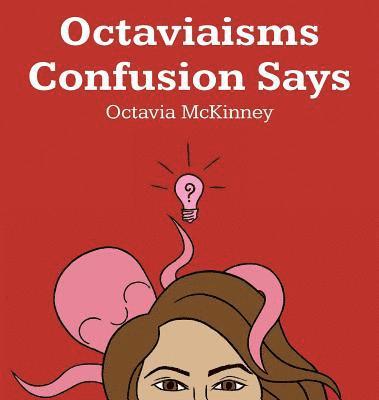 Octaviaisms Confusion Says 1