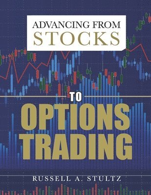 bokomslag Advancing from Stocks to Options Trading