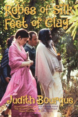 Judith Bourque - Robes of Silk Feet of Clay, Häftad
