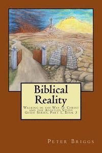 bokomslag Biblical Reality: Walking in the Way of Christ and the Apostles Study Guide Series, Part 1 Book 3