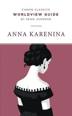 Worldview Guide for Anna Karenina 1