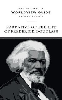 bokomslag Worldview Guide for the Narrative of the Life of Frederick Douglass