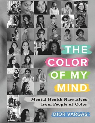 The Color of My Mind: Mental Health Narratives from People of Color 1