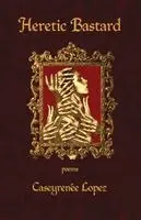 Caseyrenée Lopez - Heretic Bastard, Häftad. Tillgänglighet: Lägg i varukorg