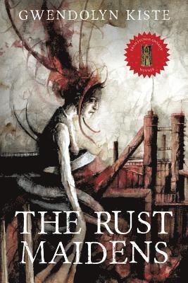 Gwendolyn Kiste - Rust Maidens, Häftad