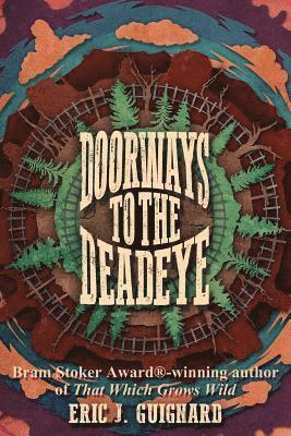 Eric J Guignard, Eric J. Guignard - Doorways to the Deadeye, Häftad