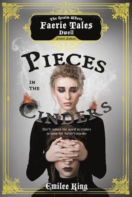 Pieces in the Cinders, Season One (A Faerie Tales Series) 1