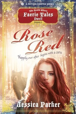 Rose Red, Season One (A The Realm Where Faerie Tales Dwell Series) 1