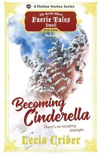 bokomslag Becoming Cinderella, Season One (A The Realm Where Faerie Tales Dwell Series)