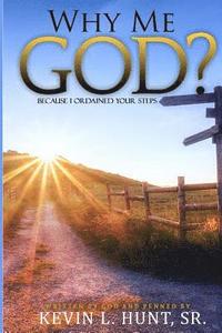 bokomslag Why Me God?: "Because I Ordained Your Steps."