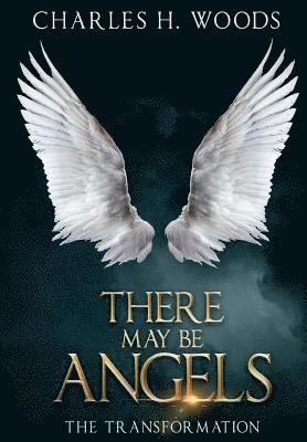 Iris M. Williams, Marrissa Childs - There May Be Angels: The Transformation, Häftad