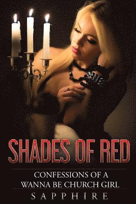 Ingrid Zacharias - Shades of Red: Confessions of a Wanna Be Church Girl, Häftad