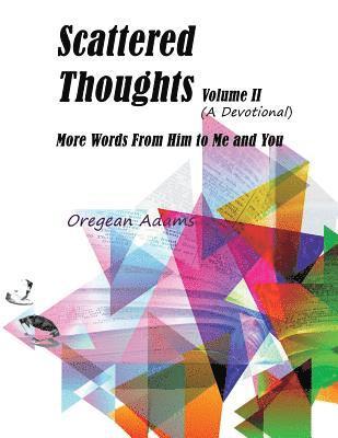 Scattered Thoughts: (Volume II): The Devotional 1