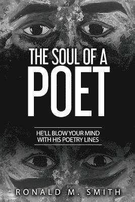 Iris M. Williams - The Soul of A Poet: He'll Blow Your Mind With His Poetry Lines, Häftad