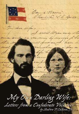 bokomslag My Own Darling Wife: Letters from a Confederate Volunteer